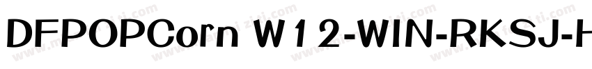 DFPOPCorn W12-WIN-RKSJ-H字体转换